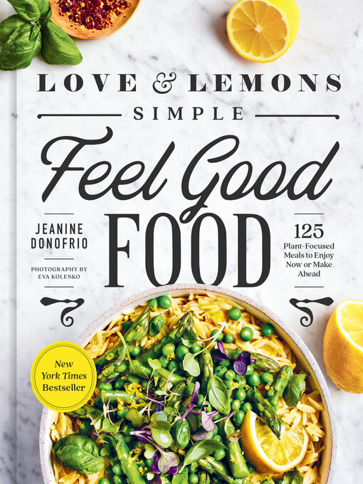 Title details for Love and Lemons Simple Feel Good Food by Jeanine Donofrio - Wait list